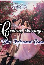 Contract Marriage: The Replacement Groom